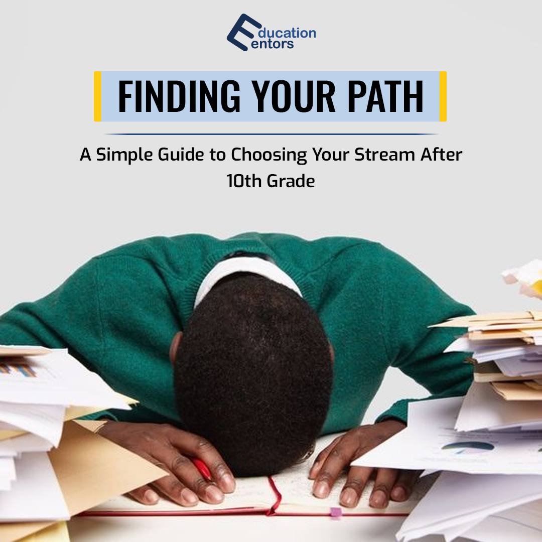 Choosing the Right Stream after 10th Grade